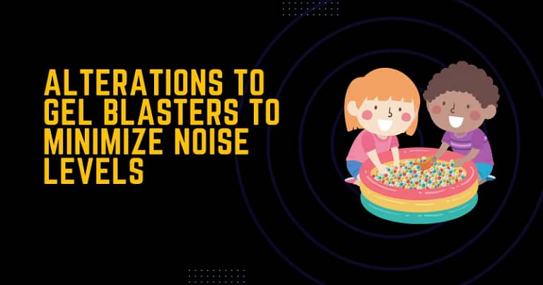 Modifications for Quieter Gel Blaster Operation