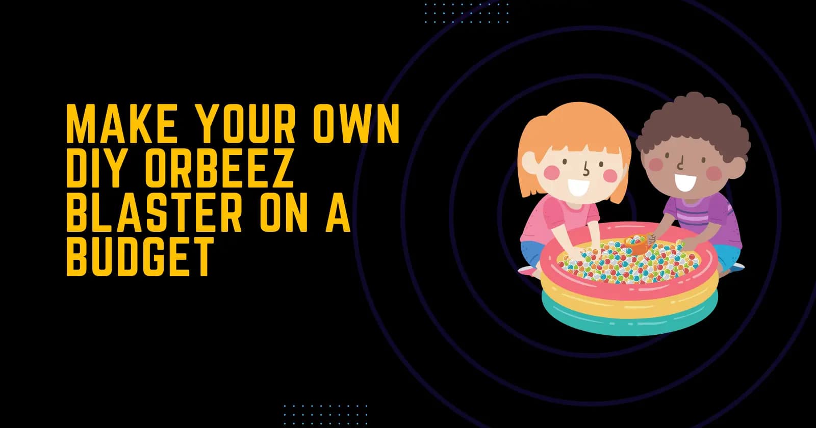 Make Your Own DIY Orbeez Blaster on a Budget